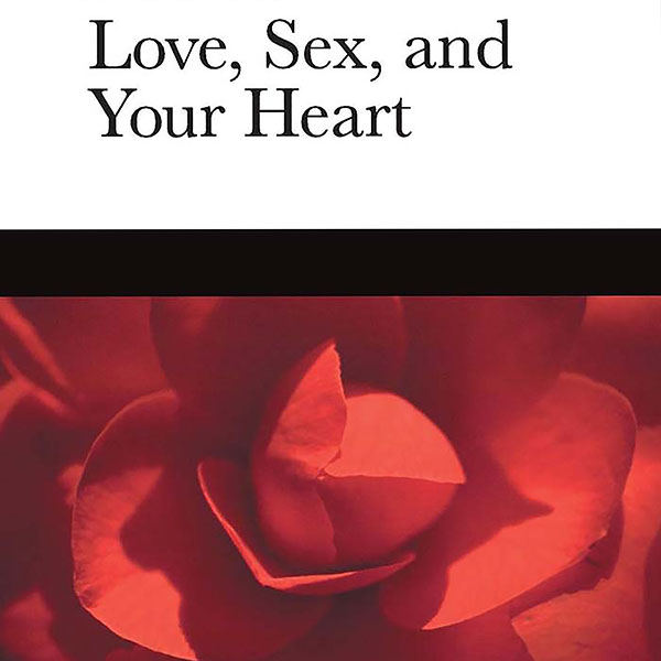 Love Sex And Your Heart Lowen Books